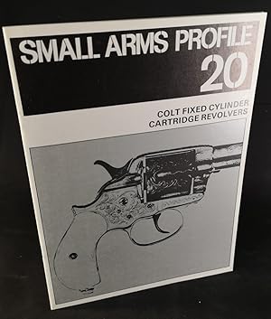Image du vendeur pour Small Arms Profile 20: Colt Fixed Cylinder Cartridge Revolvers. mis en vente par ANTIQUARIAT Franke BRUDDENBOOKS