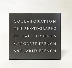 Imagen del vendedor de Collaboration : The Photographs of Paul Cadmus, Margaret French and Jared French a la venta por Exquisite Corpse Booksellers