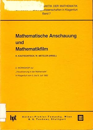 Imagen del vendedor de Mathematische Anschauung und Mathematikfilm: 2. Workshop zur "Visualisierung in der Mathematik" in Klagenfurt vom 5. bis 9. Juli 1982 a la venta por avelibro OHG