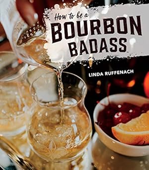 Seller image for How to Be a Bourbon Badass by Ruffenach, Linda [Hardcover ] for sale by booksXpress