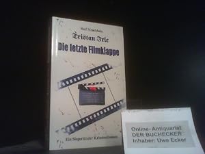 Bild des Verkufers fr Tristan Irle - die letzte Filmklappe : ein Siegerlnder Kriminalroman. zum Verkauf von Der Buchecker