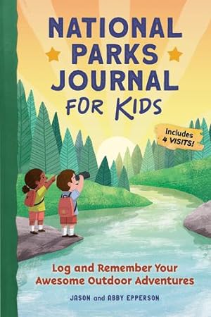Seller image for National Parks Journal for Kids: Log and Remember Your Awesome Outdoor Adventures by Epperson, Jason, Epperson, Abby [Paperback ] for sale by booksXpress