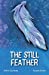 Seller image for The Still Feather [Soft Cover ] for sale by booksXpress