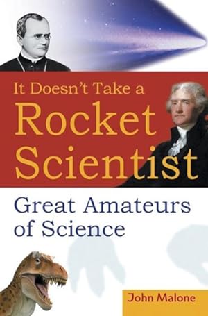 Seller image for It Doesn't Take a Rocket Scientist : Great Amateurs of Science for sale by GreatBookPrices