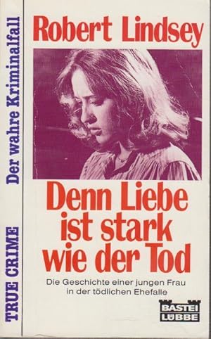 Denn Liebe ist stark wie der Tod. Robert Lindsey. Ins Dt. übertr. von Anita Crampton