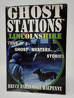 Bild des Verkufers fr Ghost Stations Lincolnshire: True Ghost and Mystery Stories zum Verkauf von Westland Books