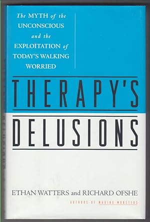 Seller image for Therapy's Delusions the Myth of the Unconscious and the Exploitation of Today's Walking Worried for sale by Beasley Books, ABAA, ILAB, MWABA