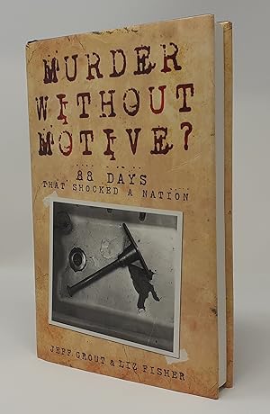 Bild des Verkufers fr Murder without Motive: 88 Days That Shocked a Nation [Signed] zum Verkauf von Westland Books
