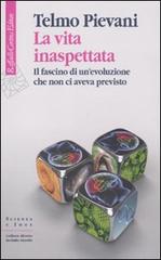 Immagine del venditore per La vita inaspettata. Il fascino di un'evoluzione che non ci aveva previsto. venduto da FIRENZELIBRI SRL