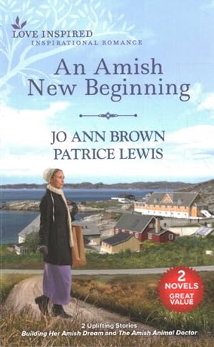 Seller image for Amish New Beginning : Building Her Amish Dream / the Amish Animal Doctor for sale by GreatBookPrices