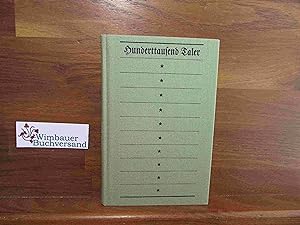 Imagen del vendedor de Hunderttausend Taler; Teil: Bd. 1., 1846 - 1848 a la venta por Antiquariat im Kaiserviertel | Wimbauer Buchversand