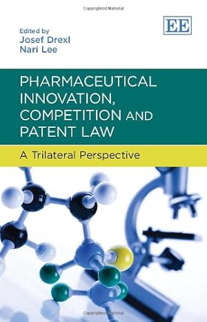Seller image for Pharmaceutical Innovation, Competition and Patent Law: A Trilateral Perspective for sale by WeBuyBooks
