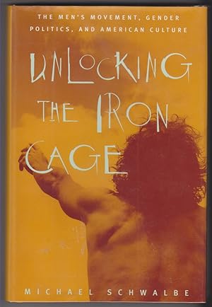 Immagine del venditore per Unlocking the Iron Cage The Men's Movement, Gender Politics, and American Culture venduto da Beasley Books, ABAA, ILAB, MWABA