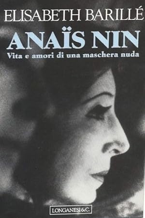 Image du vendeur pour Anais nin. Vita e amori di una maschera nuda. mis en vente par FIRENZELIBRI SRL