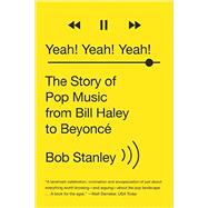 Imagen del vendedor de Yeah! Yeah! Yeah! The Story of Pop Music from Bill Haley to Beyonc a la venta por eCampus