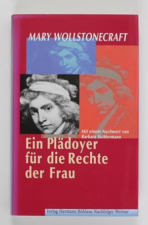 Bild des Verkufers fr Ein Pldoyer fr die Rechte der Frau: Aus dem Englischen bertragen von Irmgard HlscherMit einem Nachwort von Barbara Sichtermann zum Verkauf von Buchkanzlei