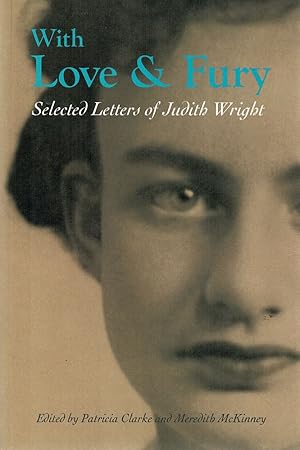 Imagen del vendedor de WITH LOVE & FURY. Selected Letters of Judith Wright. a la venta por Sainsbury's Books Pty. Ltd.