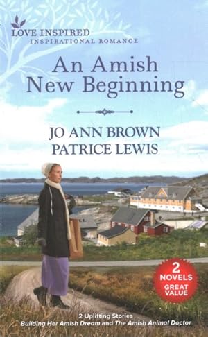 Imagen del vendedor de Amish New Beginning : Building Her Amish Dream / the Amish Animal Doctor a la venta por GreatBookPrices