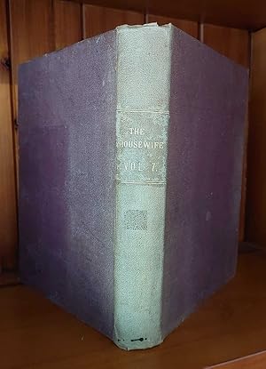 THE HOUSEWIFE Volume VII. - 1892 a Practical Magazine Concerning Everything in the and about the ...