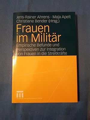 Frauen im Militär : Empirische Befunde und Perspektiven zur Integration von Frauen in die Streitk...
