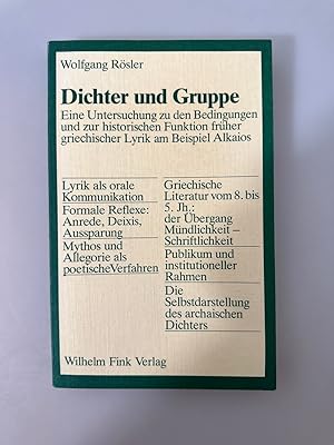 Dichter und Gruppe: Eine Untersuchung zu den Bedingungen und zur historischen Funktion früher gri...