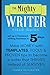 Seller image for The Mighty Writer Field Guide: Set Up A Freelance Writing Business in Five Days: Make Money From Home With Templates and Proven Systems To Become A Freelance Writer That Thrives Instead of Survives [Soft Cover ] for sale by booksXpress
