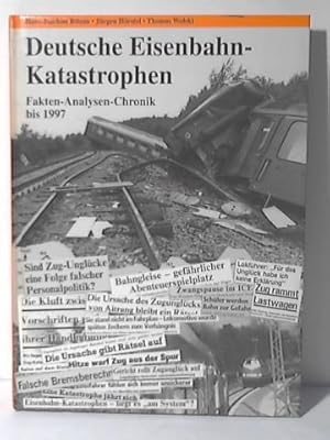 Bild des Verkufers fr Deutsche Eisenbahn-Katastrophen - Fakten-Analysen-Chronik bis 1997 zum Verkauf von Celler Versandantiquariat