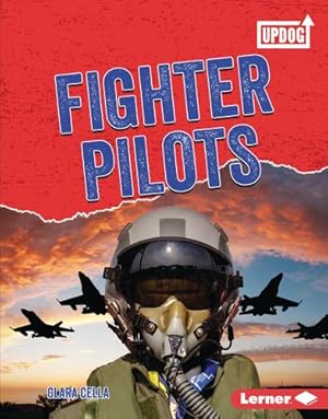 Seller image for Fighter Pilots (Dangerous Jobs (UpDog Books â¢)) by Cella, Clara [Library Binding ] for sale by booksXpress