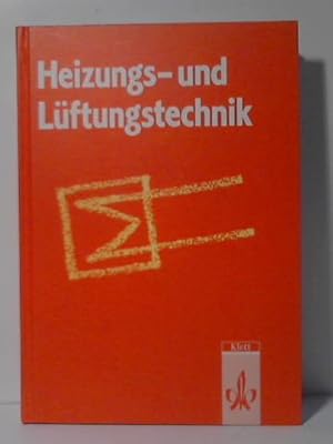 Seller image for Heizungs- und Lftungstechnik - Fachbuch fr Zentralheizungs- und Lftungsbauer for sale by Celler Versandantiquariat