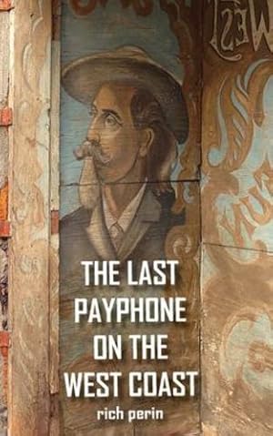 Imagen del vendedor de The Last Payphone On The West Coast by Perin, Rich [Paperback ] a la venta por booksXpress