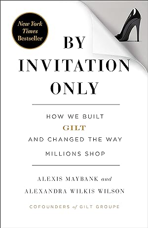 Bild des Verkufers fr By Invitation Only: How We Built Gilt and Changed the Way Millions Shop zum Verkauf von moluna