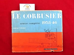 Le Corbusier. Oeuvre complete 1938 - 1946.