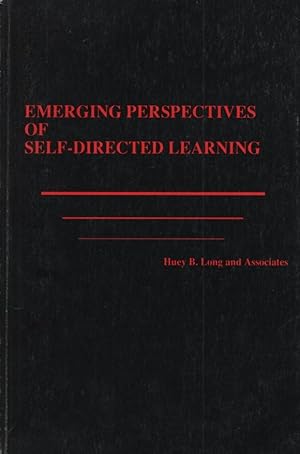Emerging Perspectives of Self Directed Learning. Oklahoma Research Center for Continuing Professi...