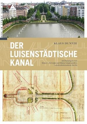 Image du vendeur pour Der Luisenstdtische Kanal Landesdenkmalamt Berlin, Fachbereich Gartendenkmalpflege. Klaus Duntze. Mit Beitr. von Klaus v. Krosigk und Klaus Lingenauber mis en vente par Berliner Bchertisch eG