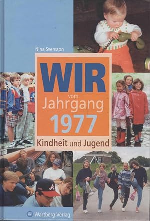 Bild des Verkufers fr Wir vom Jahrgang 1977 : Kindheit und Jugend. zum Verkauf von Schrmann und Kiewning GbR