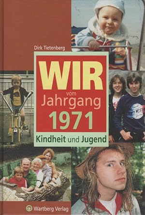 Wir vom Jahrgang 1971 : Kindheit und Jugend.