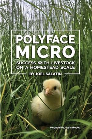 Seller image for Polyface Micro: Success with Livestock on a Homestead Scale by Salatin, Joel [Paperback ] for sale by booksXpress
