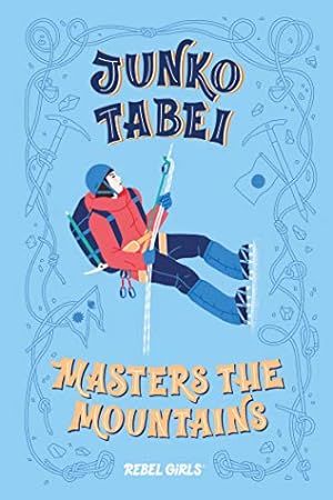 Seller image for Junko Tabei Masters the Mountains (Rebel Girls Chapter Books) by Rebel Girls [Hardcover ] for sale by booksXpress