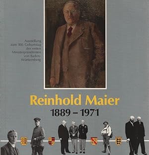 Reinhold Maier : 1889 - 1971 : Ausstellung des Hauptstaatsarchiv Stuttgart zum 100. Geburtstages ...