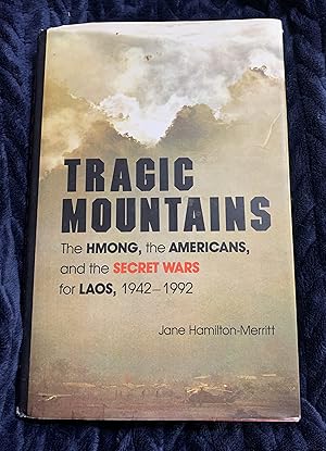 Tragic Mountains: The Hmong, the Americans, and the Secret Wars for Laos, 1942-1992