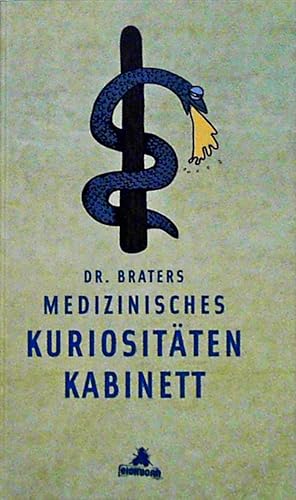 Dr. Braters medizinisches Kuriositätenkabinett Jürgen Brater