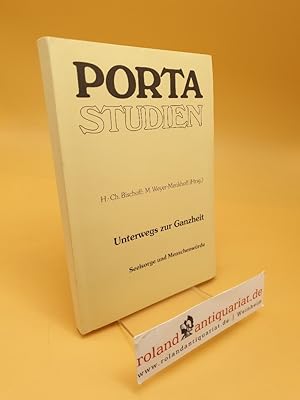 Seller image for Unterwegs zur Ganzheit : Seelsorge und Menschenwrde ; Festschrift fr Hans F. Brki zum 70. Geburtstag ; Porta Studien 26 for sale by Roland Antiquariat UG haftungsbeschrnkt