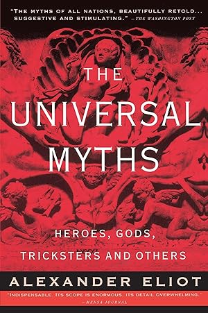 Bild des Verkufers fr The Universal Myths: Heroes, Gods, Tricksters, and Others zum Verkauf von moluna
