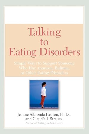 Seller image for Talking to Eating Disorders: Simple Ways to Support Someone with Anorexia, Bulimia, Binge Eating, or Body Ima GE Issues for sale by moluna