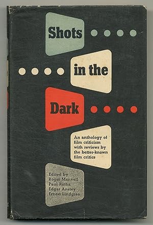 Seller image for Shots in the Dark: A Collection of Reviewers' Opinions of Some of the Leading Films Released Between January 1949 and February 1951 for the British Branch of The International Federation of Film Critics for sale by Between the Covers-Rare Books, Inc. ABAA