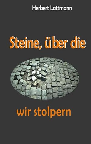 Bild des Verkufers fr Steine, ber die wir stolpern zum Verkauf von AHA-BUCH GmbH