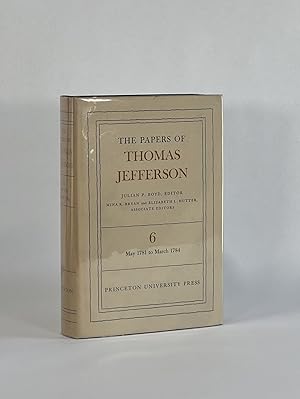 Seller image for THE PAPERS OF THOMAS JEFFERSON, Volume 6: 21 May 1781 to 1 March 1784 for sale by Michael Pyron, Bookseller, ABAA