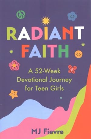 Seller image for Radiant Faith : A 52-week Devotional Journey for Teen Girls for sale by GreatBookPrices