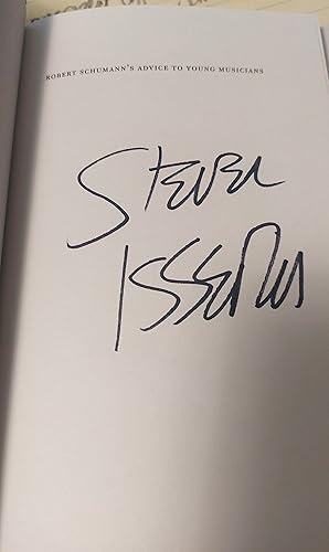 Robert Schumann's Advice to Young Musicians: Revisited by Steven ISSERLIS (SIGNED 1st)