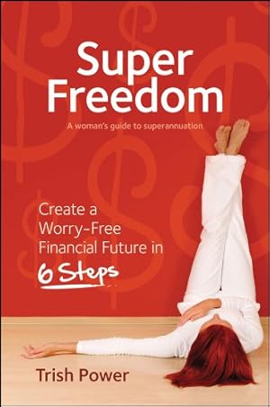 Bild des Verkufers fr Super Freedom: Create a Worry-Free Financial Future in 6 Steps [Soft Cover ] zum Verkauf von booksXpress